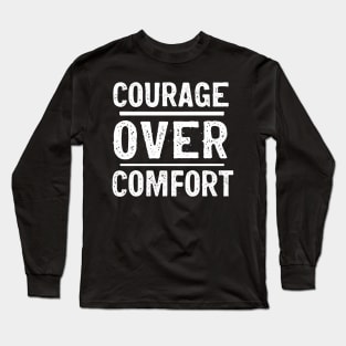 Courage over Comfort vintage Long Sleeve T-Shirt